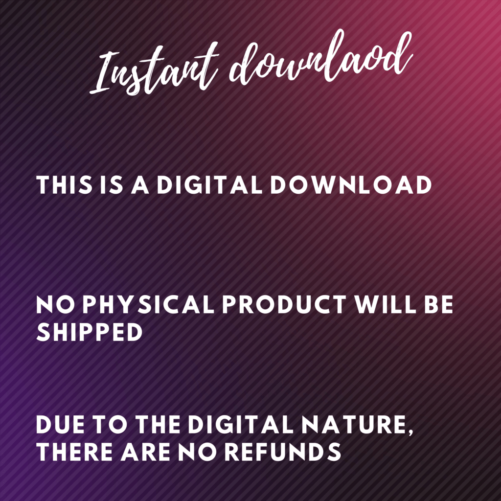 Instant download, digital product, no refunds or shipping